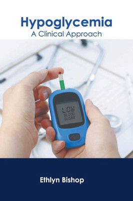 Hypoglycemia: A Clinical Approach