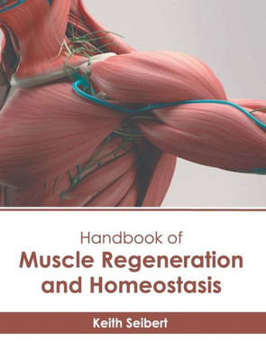 Handbook of Muscle Regeneration and Homeostasis