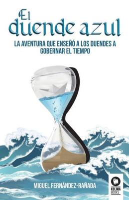El duende azul: La aventura que enseño a los duendes a gobernar el tiempo (Spanish Edition)