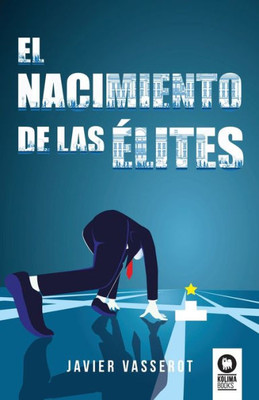 El nacimiento de las Elites (Spanish Edition)
