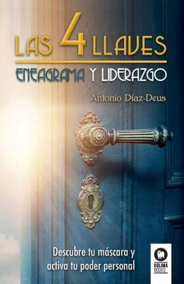 Las 4 llaves: Eneagrama y liderazgo (Spanish Edition)
