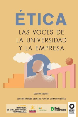ETICA, Las voces de la universidad y la empresa (Spanish Edition)