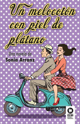 Un melocotón con piel de plátano (Spanish Edition)