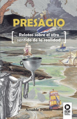 Presagio: Relatos sobre el otro sentido de la realidad (Spanish Edition)