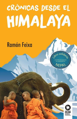 Crónicas desde el Himalaya (Spanish Edition)