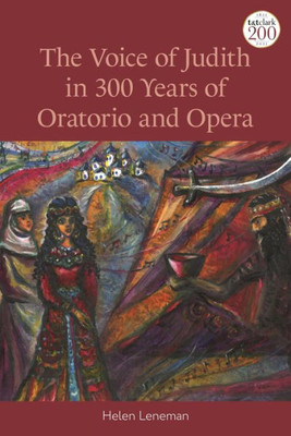 Voice of Judith in 300 Years of Oratorio and Opera, The