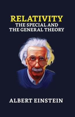Relativity: The Special and the General