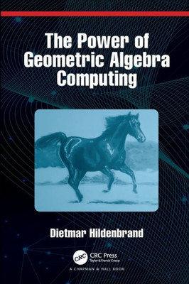 The Power of Geometric Algebra Computing