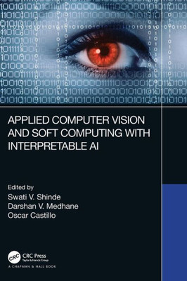 Applied Computer Vision and Soft Computing with Interpretable AI