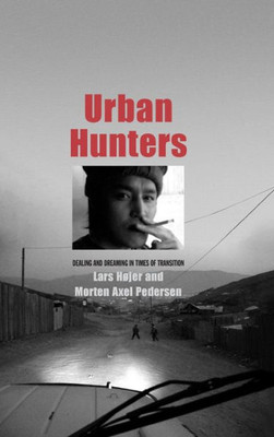 Urban Hunters: Dealing and Dreaming in Times of Transition (Eurasia Past and Present)