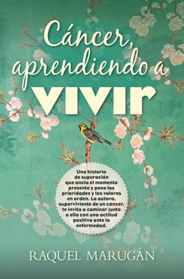 Cáncer, aprendiendo a vivir (Spanish Edition)