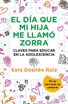 El día que mi hija me llamó zorra: Claves para educar en la adolescencia (Spanish Edition)