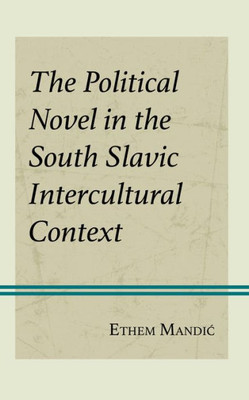 The Political Novel in the South Slavic Intercultural Context