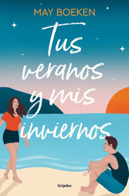 Tus veranos y mis inviernos / Your Summers and My Winters (Spanish Edition)