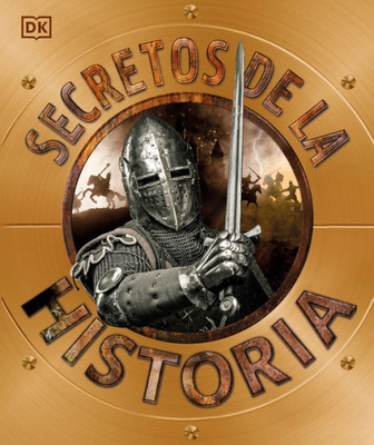Secretos de la historia (Explanatorium of History) (DK Explanatorium) (Spanish Edition)