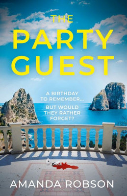 The Party Guest: An addictive and gripping new work of sizzling suspense from the queen of domestic thrillers