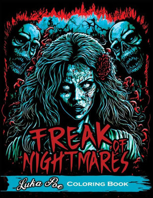 Freak of Nightmares: Coloring Book for Adults Relaxation Featuring Collection of Dark and Scary Graphics