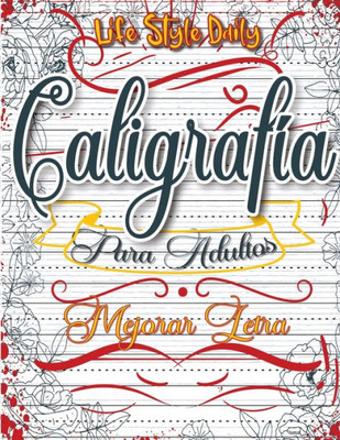 Caligrafia para Adultos: Explorando la belleza de las letras - Mi primer cuaderno de caligrafía creativa (Spanish Edition)