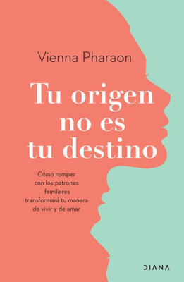 Tu origen no es tu destino (Spanish Edition)