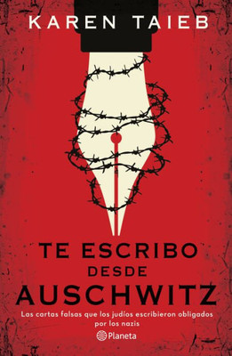 Te escribo desde Auschwitz (Spanish Edition)