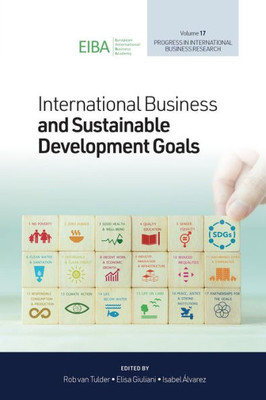 International Business and Sustainable Development Goals (Progress in International Business Research, 17)