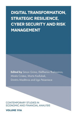 Digital Transformation, Strategic Resilience, Cyber Security and Risk Management (Contemporary Studies in Economic and Financial Analysis, 111, Part A)
