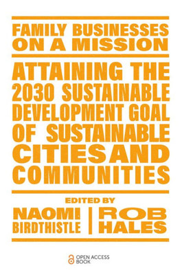 Attaining the 2030 Sustainable Development Goal of Sustainable Cities and Communities (Family Businesses on a Mission)