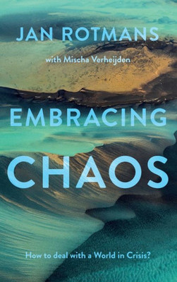Embracing Chaos: How to deal with a World in Crisis?