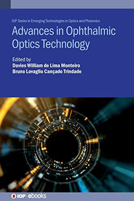 Advances in Ophthalmic Optics Technology (Emerging Technologies in Optics and Photonics)