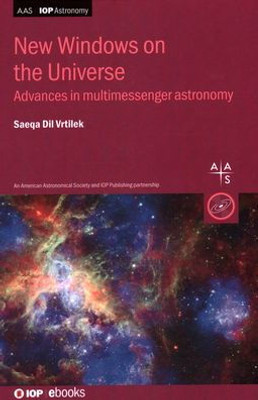 New Windows on the Universe: Advances in multimessenger astronomy