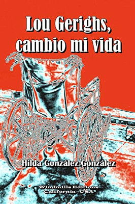 Lou Gerighs, cambio mi vida (WIE) (Spanish Edition)