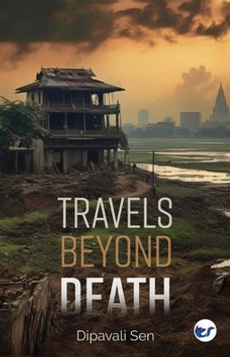 Travels Beyond Death
