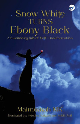 Snow White turns Ebony Black: A fascinating tale of Self-Transformation