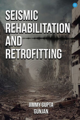 Seismic Rehabilitation and Retrofitting