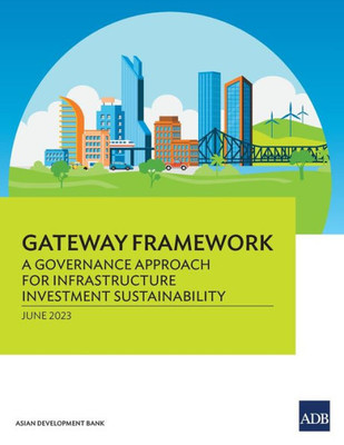 Gateway Framework: A Governance Approach for Infrastructure Investment Sustainability