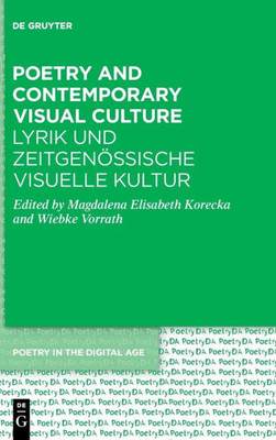 Poetry and Contemporary Visual Culture / Lyrik und zeitgenössische Visuelle Kultur (Poetry in the Digital Age) (English and German Edition)