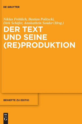 Der Text und seine (Re)Produktion (Editio / Beihefte) (German Edition)