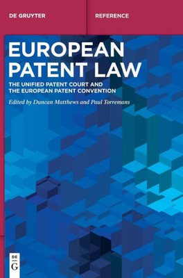 European Patent Law: The Unified Patent Court and the European Patent Convention (de Gruyter Handbuch)