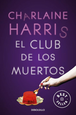 El club de los muertos / Club Dead (Sookie Stackhouse) (Spanish Edition)