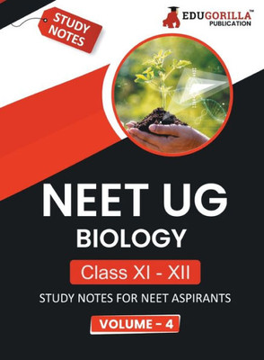NEET UG Biology Class XI & XII (Vol 4) Topic-wise Notes A Complete Preparation Study Notes with Solved MCQs