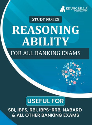 Reasoning Ability Topicwise Notes for All Banking Related Exams A Complete Preparation Book for All Your Banking Exams with Solved MCQs IBPS Clerk, ... PO, SBI Clerk, RBI, and Other Banking Exams