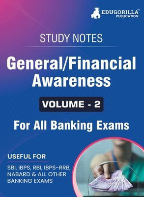 General/Financial Awareness (Vol 2) Topicwise Notes for All Banking Related Exams A Complete Preparation Book for All Your Banking Exams with Solved ... PO, SBI Clerk, RBI, and Other Banking Exams