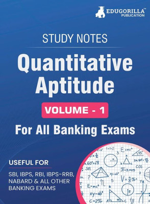 Quantitative Aptitude (Vol 1) Topicwise Notes for All Banking Related Exams A Complete Preparation Book for All Your Banking Exams with Solved MCQs ... PO, SBI Clerk, RBI, and Other Banking Exams