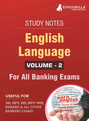 English Language (Vol 2) Topicwise Notes for All Banking Related Exams A Complete Preparation Book for All Your Banking Exams with Solved MCQs IBPS ... PO, SBI Clerk, RBI, and Other Banking Exams