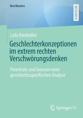 Geschlechterkonzeptionen im extrem rechten Verschwörungsdenken: Potentiale und Grenzen einer geschlechtsspezifischen Analyse (BestMasters) (German Edition)
