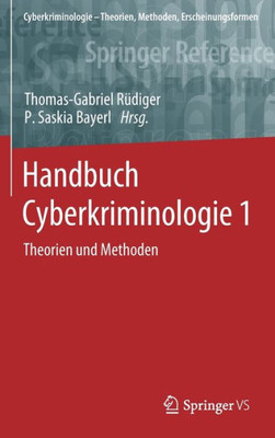 Handbuch Cyberkriminologie 1: Theorien und Methoden (Cyberkriminologie - Theorien, Methoden, Erscheinungsformen) (German Edition)