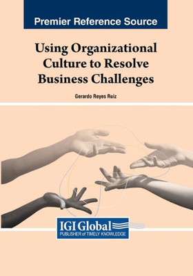 Using Organizational Culture to Resolve Business Challenges