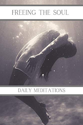 Freeing the Soul:Daily Meditations: 100 Days of Soul Work for Black Women