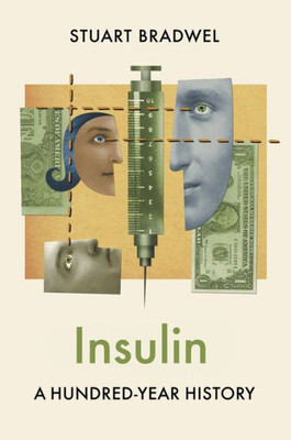 Insulin: A Hundred-Year History (History of Health and Illness)