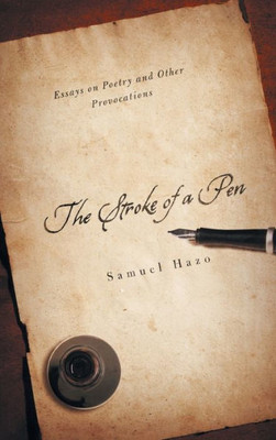 The Stroke of a Pen: Essays on Poetry and Other Provocations